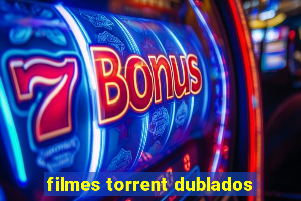 filmes torrent dublados